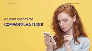 >>TracyLockeBrasil REI MAG INE T HE SH OPP ER E XPE RIE NCE
eomaisimportante:
COMPARTILHATUDO!
 