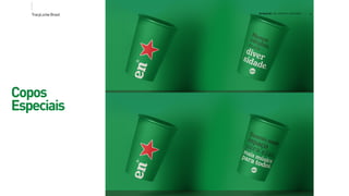 >>TracyLockeBrasil REI MAG INE T HE SH OPP ER E XPE RIE NCE
Copos
Especiais
 