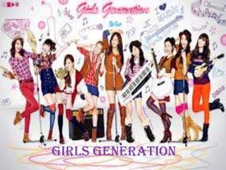Girls generation
 
