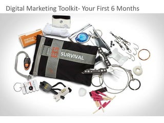 Digital Marketing Toolkit- Your First 6 Months
 