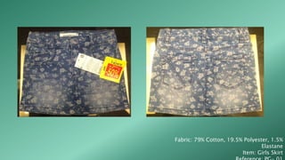 Fabric: 79% Cotton, 19.5% Polyester, 1.5%
Elastane
Item: Girls Skirt
 