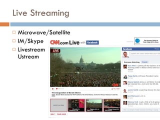 Live Streaming Microwave/Satellite IM/Skype Livestream Ustream 