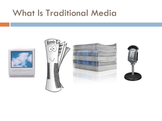What Is Traditional Media 