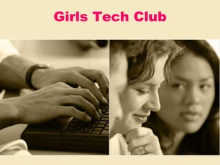 Girls Tech Club
 