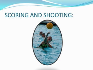 SCORING AND SHOOTING: