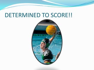 DETERMINED TO SCORE!!