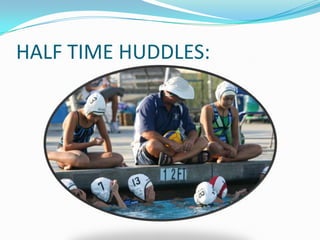 HALF TIME HUDDLES:
