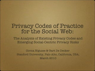 Privacy Codes of Practice for the Social Web: ,[object Object],[object Object],[object Object],[object Object]