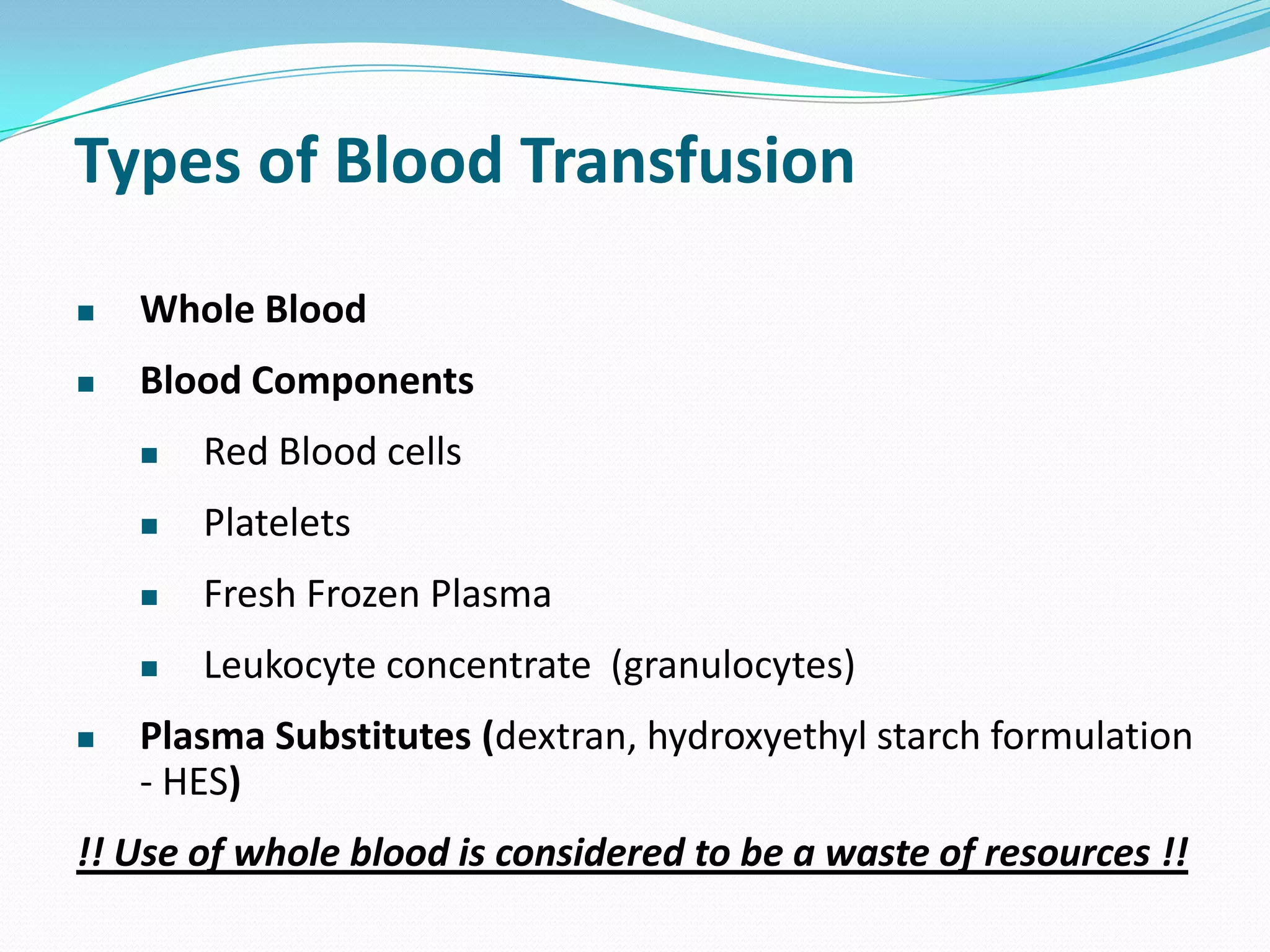 Transfusion is the first form of transplantationDonor – recipient from the same species = Allogeneic transfusions Autologoustransfusions using the patient's own stored blood.
