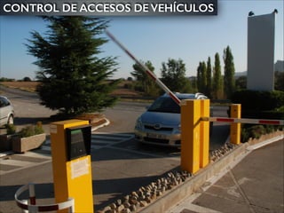 CONTROL DE ACCESOS DE VEHÍCULOS

 