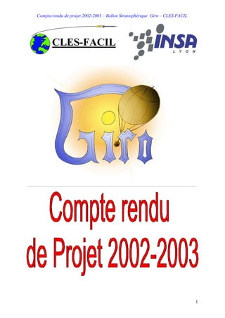 Compte-rendu de projet 2002-2003 – Ballon Stratosphérique Giro – CLES FACIL




                                                                              1
 