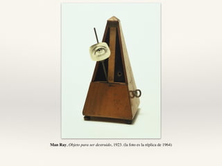Man Ray, Objeto para ser destruido, 1923. (la foto es la réplica de 1964)
 