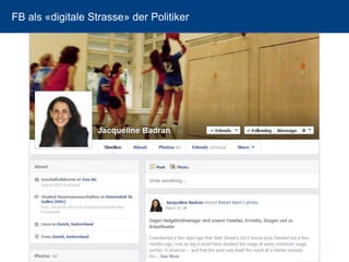 FB als «digitale Strasse» der Politiker 
15 
 