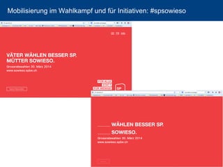 Mobilisierung im Wahlkampf und für Initiativen: #spsowieso 
49 
 