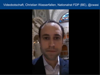 Videobotschaft, Christian Wasserfallen, Nationalrat FDP (BE), @cwasi 
9 
 