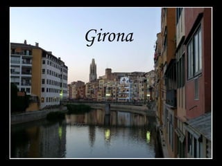Girona
 