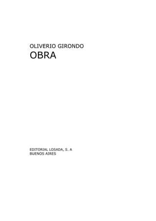 OLIVERIO GIRONDO

OBRA




EDITORIAL LOSADA, S. A
BUENOS AIRES
 