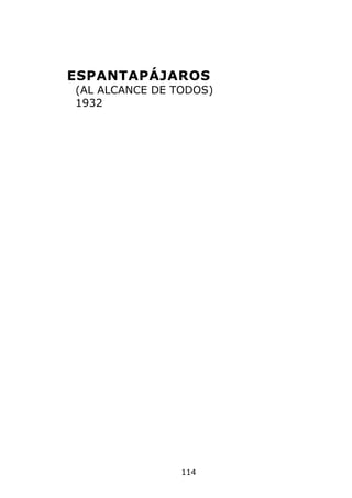 ESPANTAPÁJAROS
(AL ALCANCE DE TODOS)
1932




                114
 