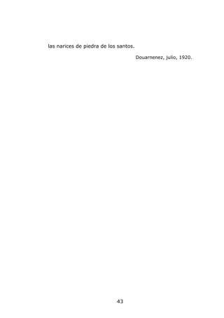 las narices de piedra de los santos.

                                       Douarnenez, julio, 1920.




                            43
 