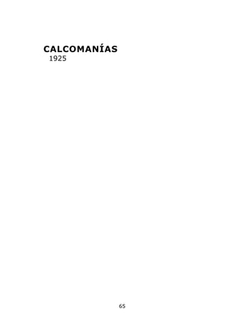 CALCOMANÍAS
1925




              65
 