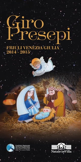 Giro 
Presepi 
friuli venezia giulia 
2014 - 2015 
 