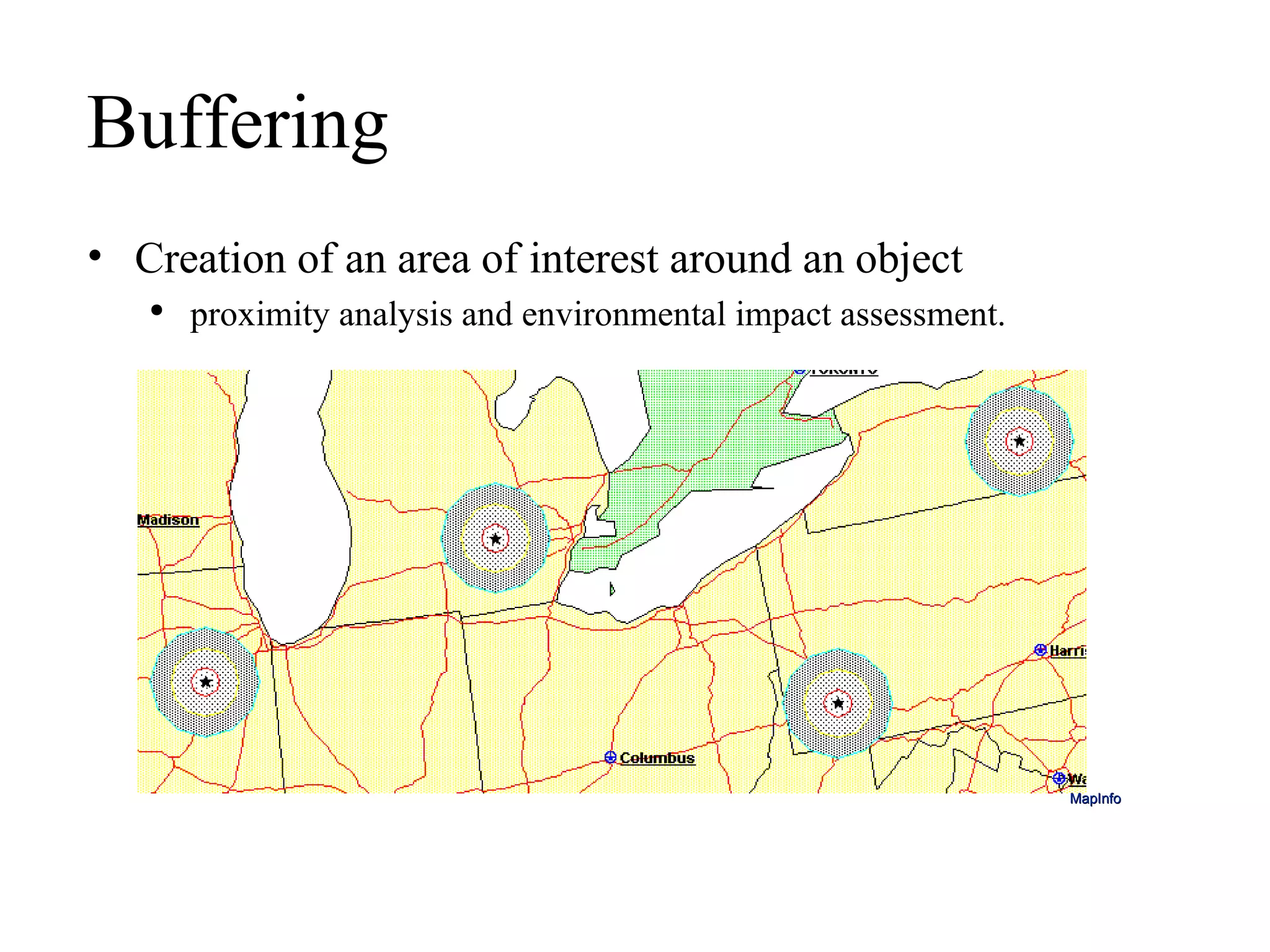 Buffering Creation of an area of interest around an object proximity analysis and environmental impact assessment. MapInfo 