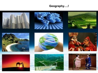 Geography….!
 