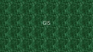 GIS
 
