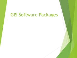GIS Software Packages
 