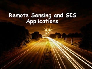 Page 1
Remote Sensing and GIS
Applications
 