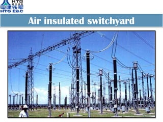 Air insulated switchyard
 