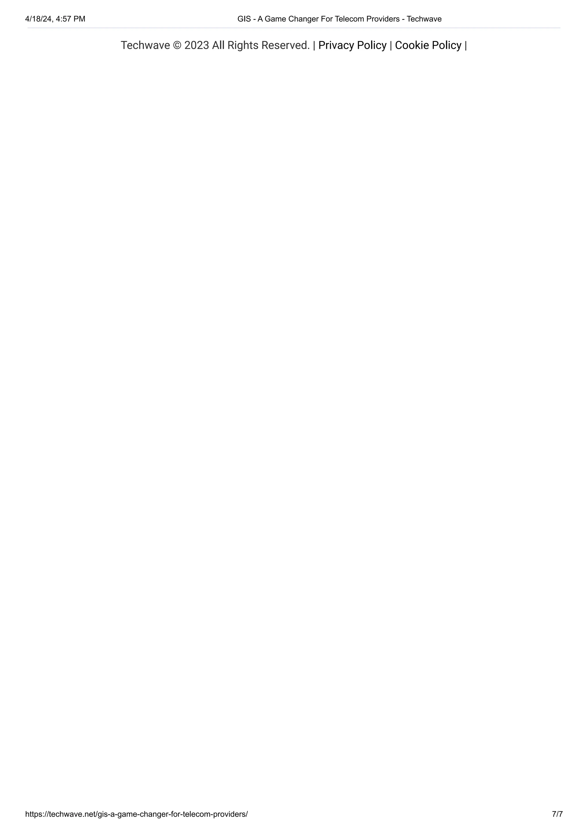 4/18/24, 4:57 PM GIS - A Game Changer For Telecom Providers - Techwave
https://techwave.net/gis-a-game-changer-for-telecom-providers/ 7/7
Techwave © 2023 All Rights Reserved. | Privacy Policy | Cookie Policy |
 