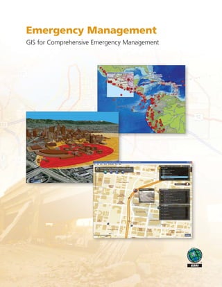 Emergency Management
GIS	for	Comprehensive	Emergency	Management
 