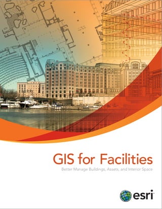 GIS for Facilities
Better Manage Buildings, Assets, and Interior Space

 