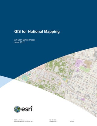 GIS for National Mapping
An Esri®
White Paper
June 2012
 
