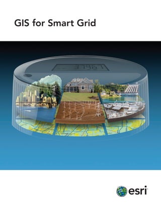 GIS for Smart Grid
 