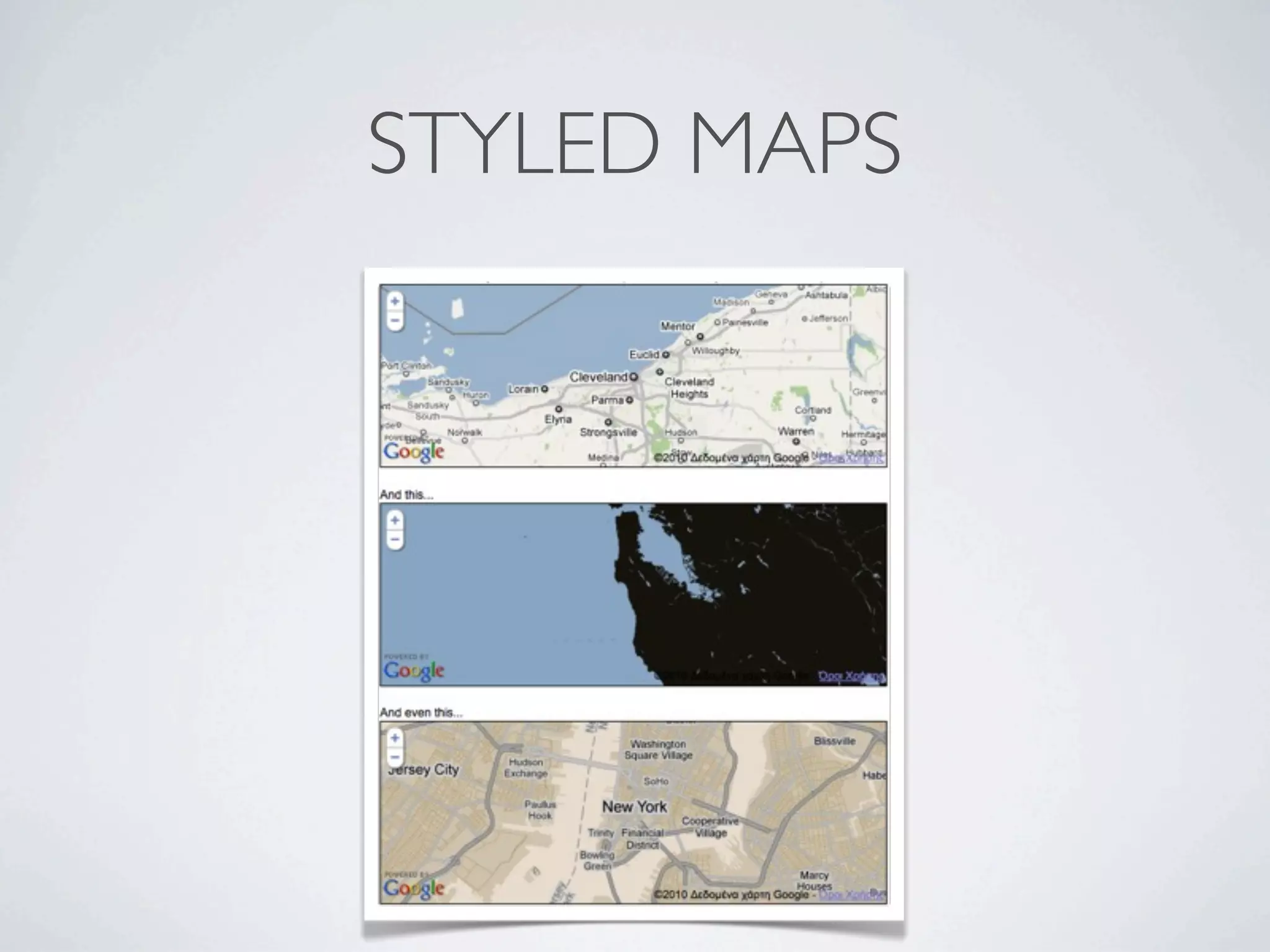 STYLED MAPS
 