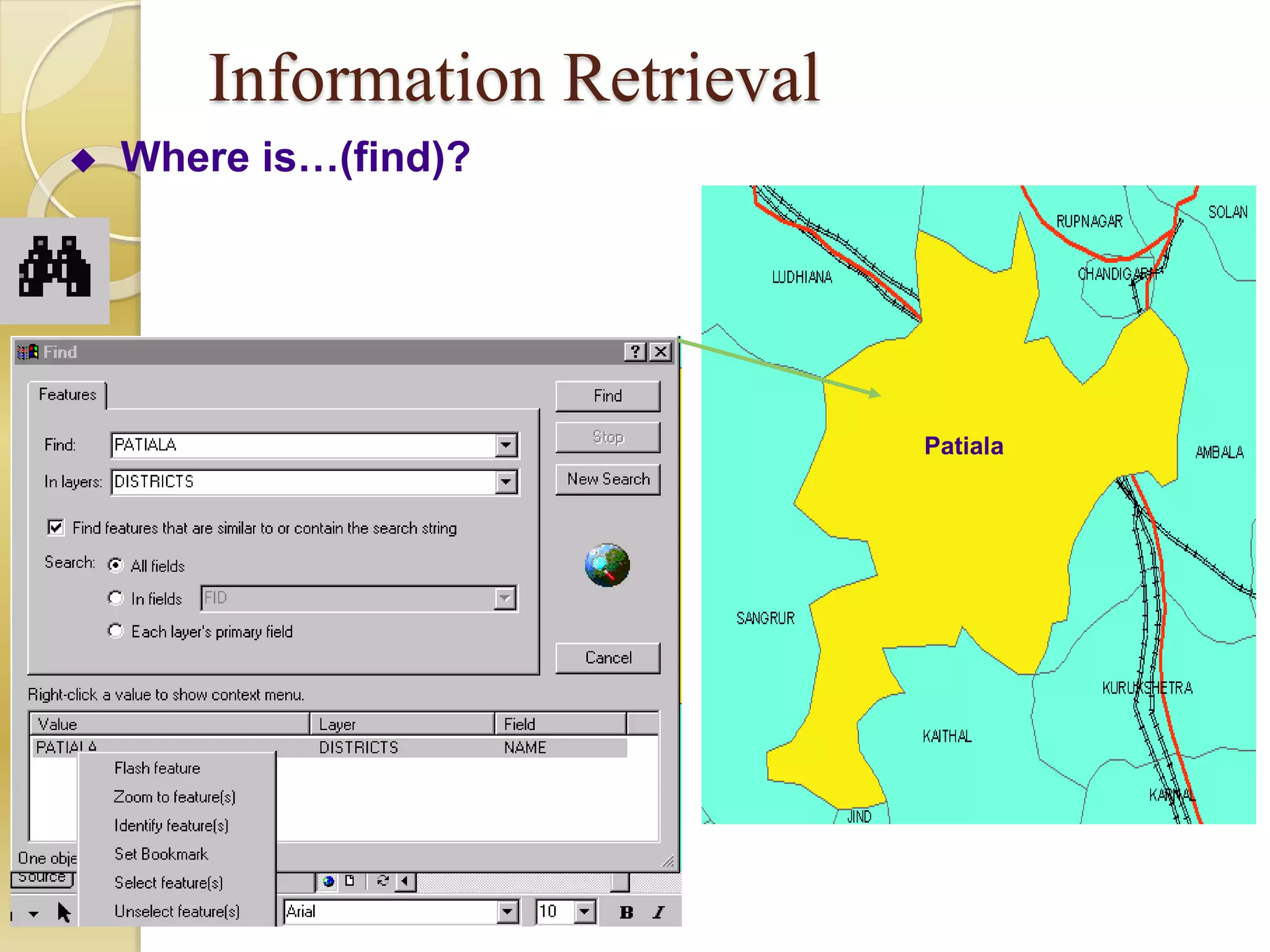 Information Retrieval
 Where is…(find)?
Patiala
 