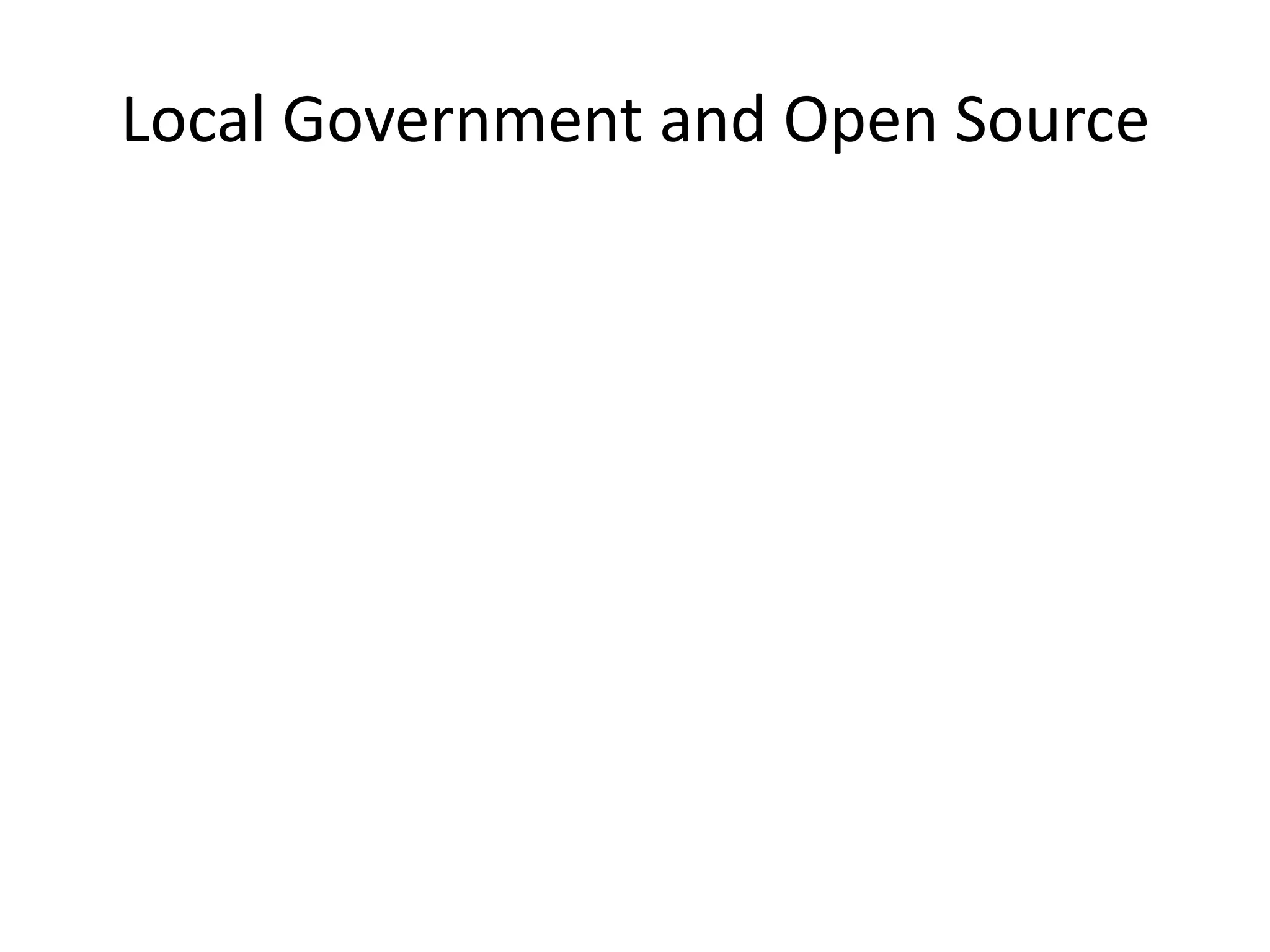 Local Government and Open Source
 