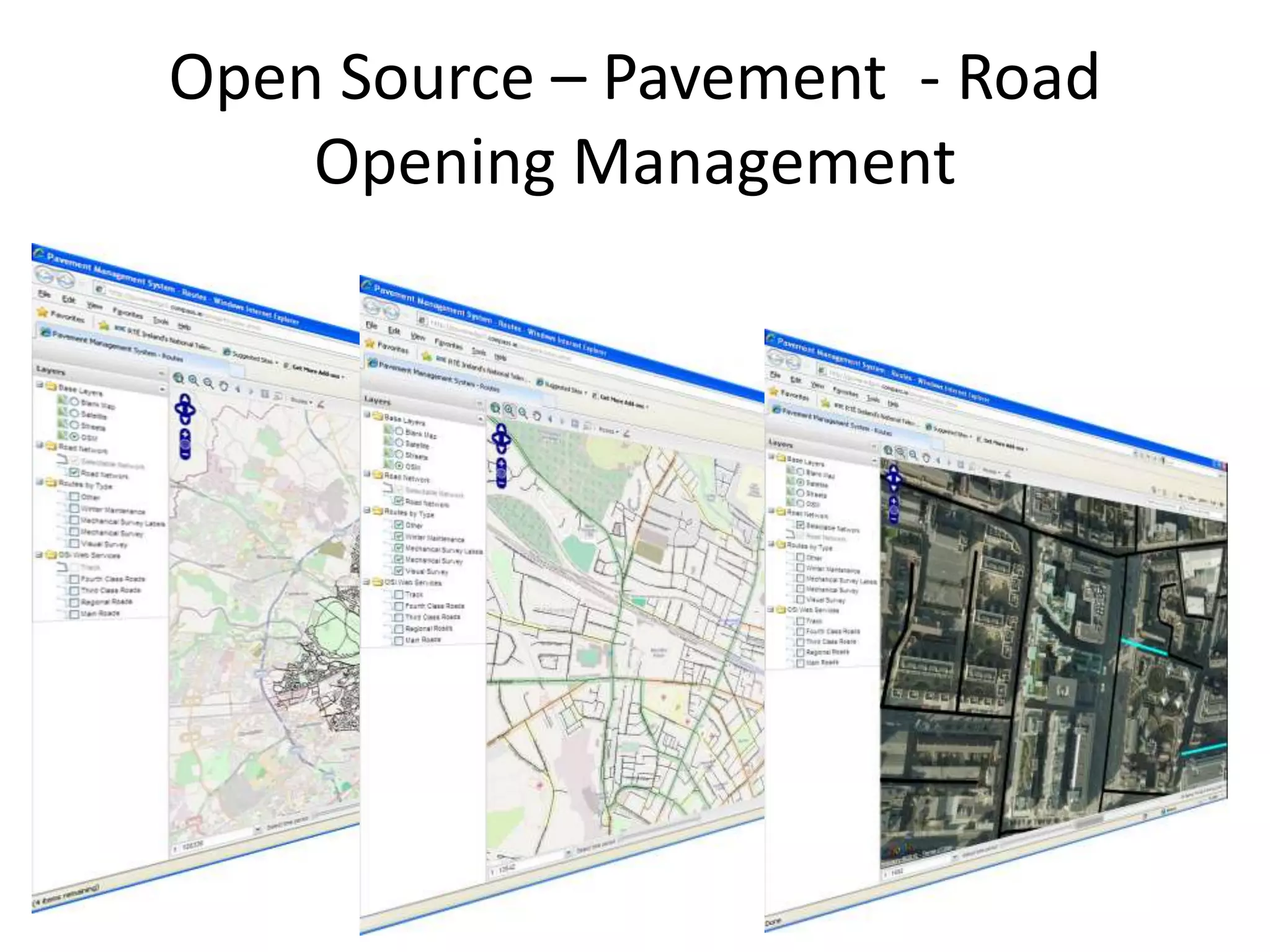 Open Source – Pavement - Road
    Opening Management




                                39
 