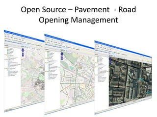 Open Source – Pavement - Road
    Opening Management




                                39
 