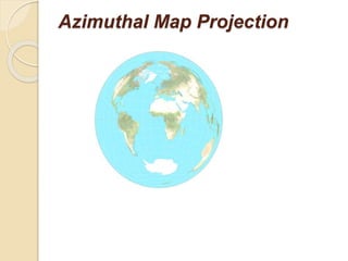 Azimuthal Map Projection
 