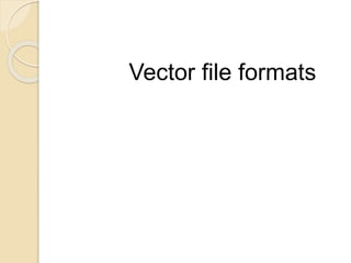 Vector file formats
 