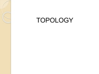 TOPOLOGY
 