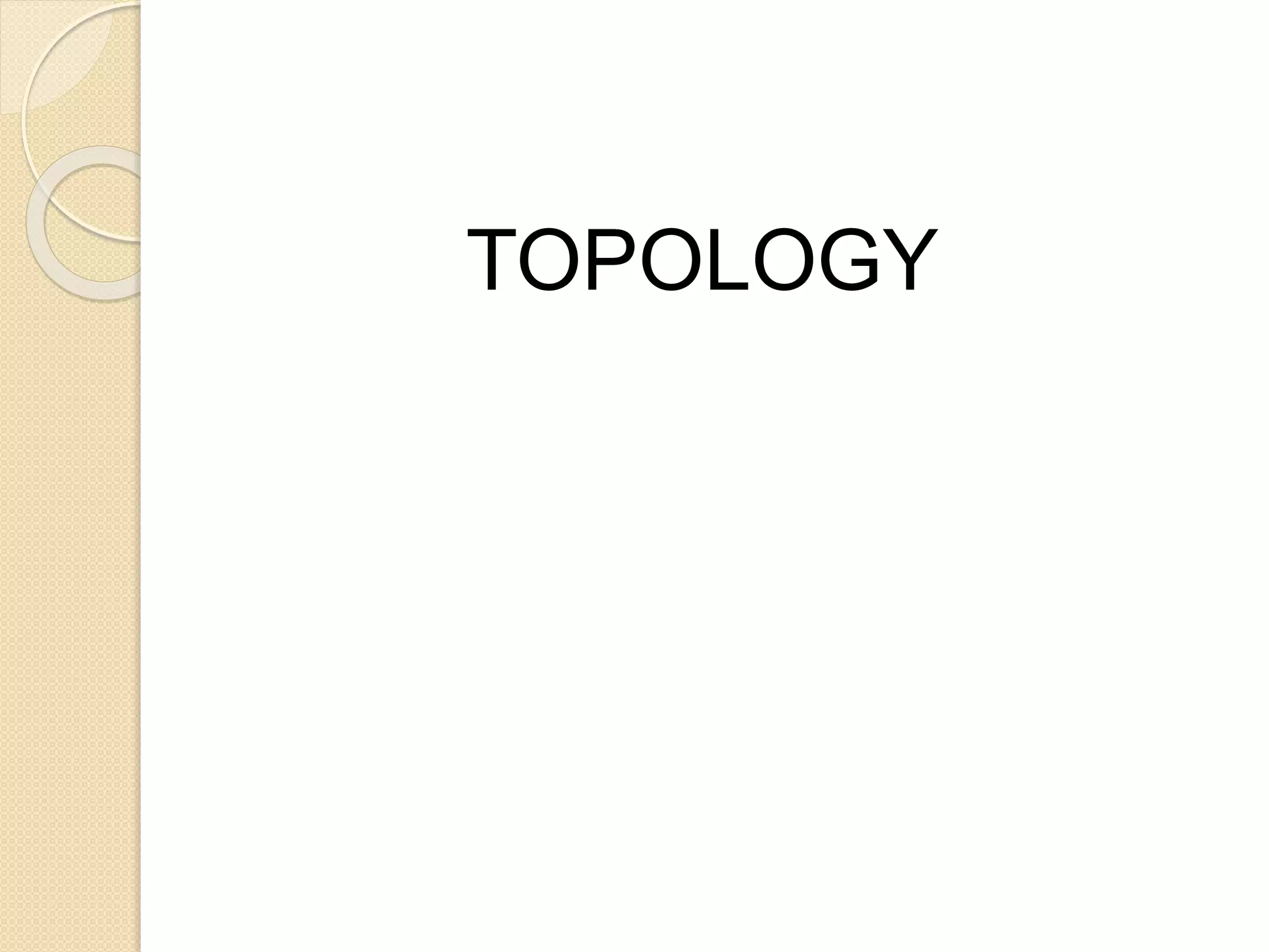 TOPOLOGY
 