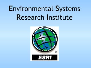 E nvironmental  S ystems  R esearch  I nstitute 