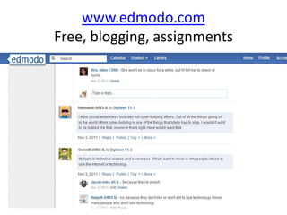 www.edmodo.com
Free, blogging, assignments
 