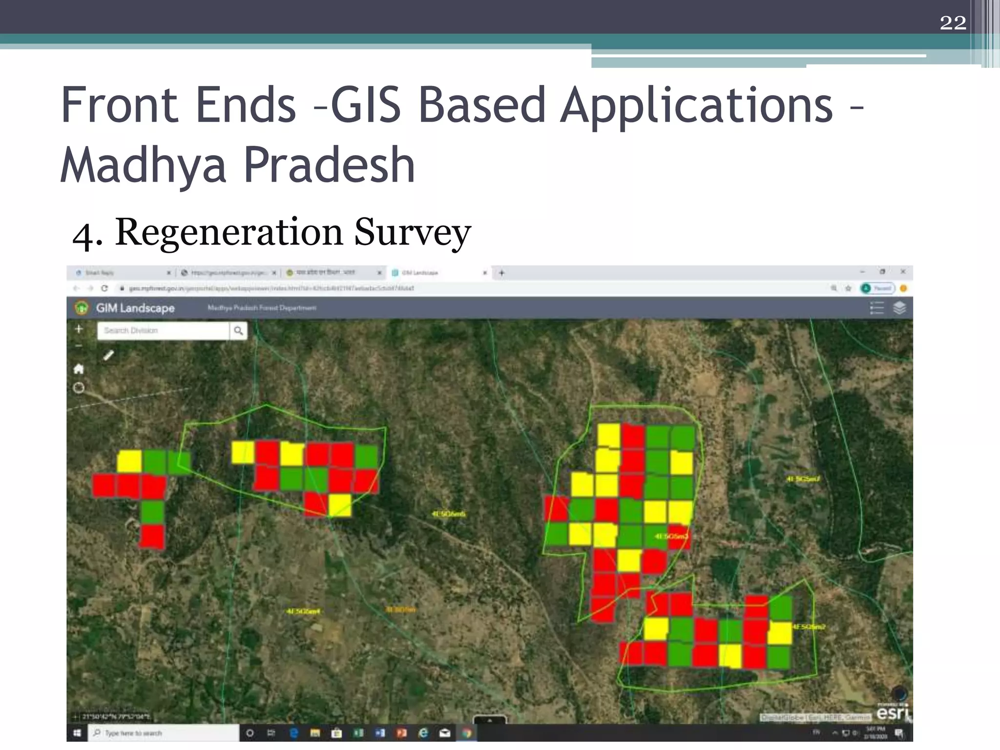 Front Ends –GIS Based Applications –
Madhya Pradesh
4. Regeneration Survey
22
 