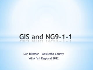 Don Dittmar – Waukesha County
   WLIA Fall Regional 2012
 