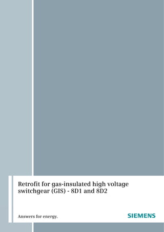 Retrofit for gas-insulated high voltage
switchgear (GIS) - 8D1 and 8D2
 